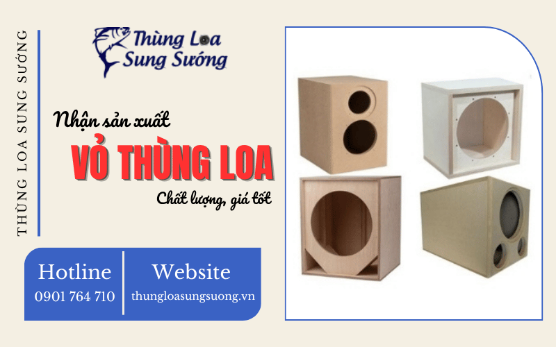 sản xuất vỏ thùng loa chất lượng