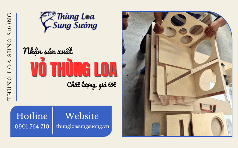 sản xuất vỏ thùng loa chất lượng