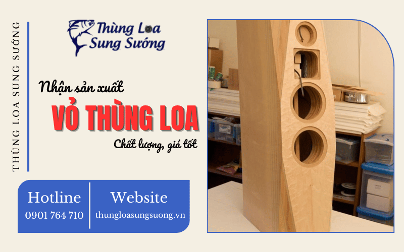 sản xuất vỏ thùng loa chất lượng
