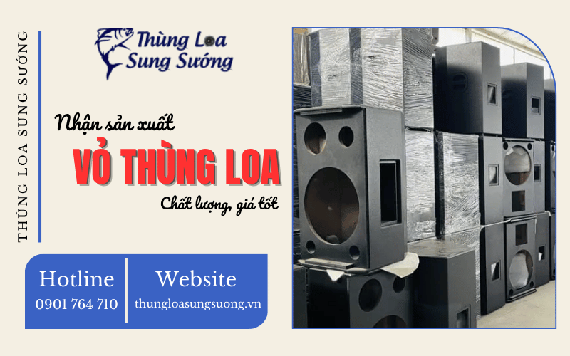 sản xuất vỏ thùng loa chất lượng